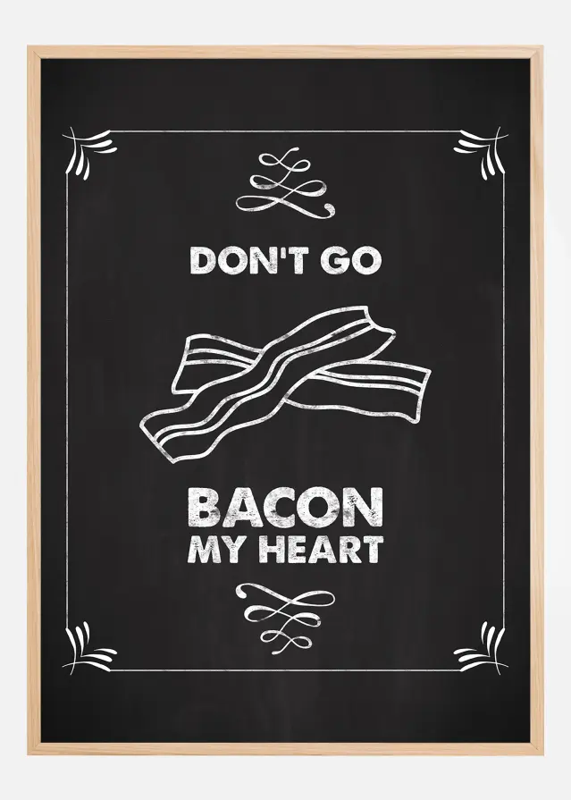 DonÂ´t go bacon my heart Plakat